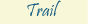 Trail